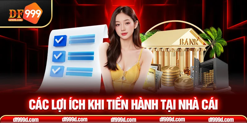 Các lợi ích khi tiến hành tại nền tảng Các lợi ích khi tiến hành tại nền tảng